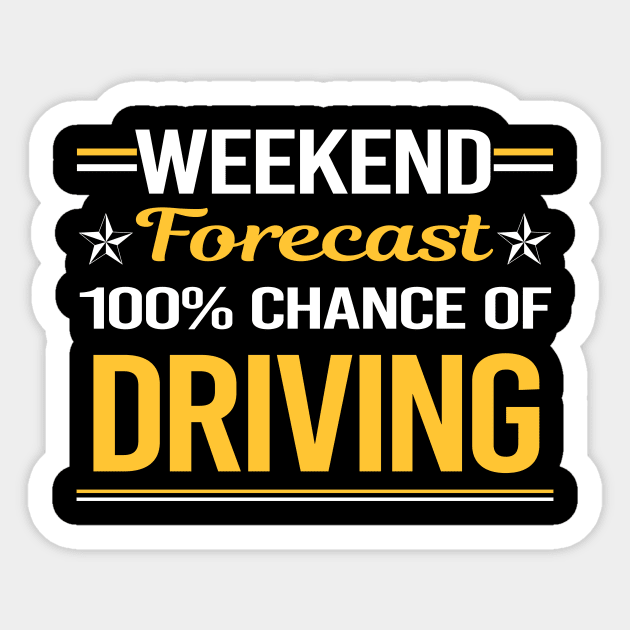 Weekend Forecast 100% Driving Driver Sticker by symptomovertake
